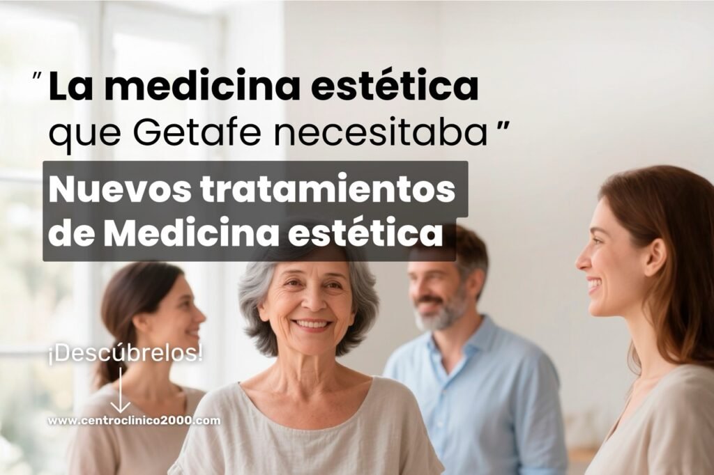 Clínica de medicina estética innovadora en Centro Clínico 2000 Getafe con tratamientos exclusivos y tecnología avanzada